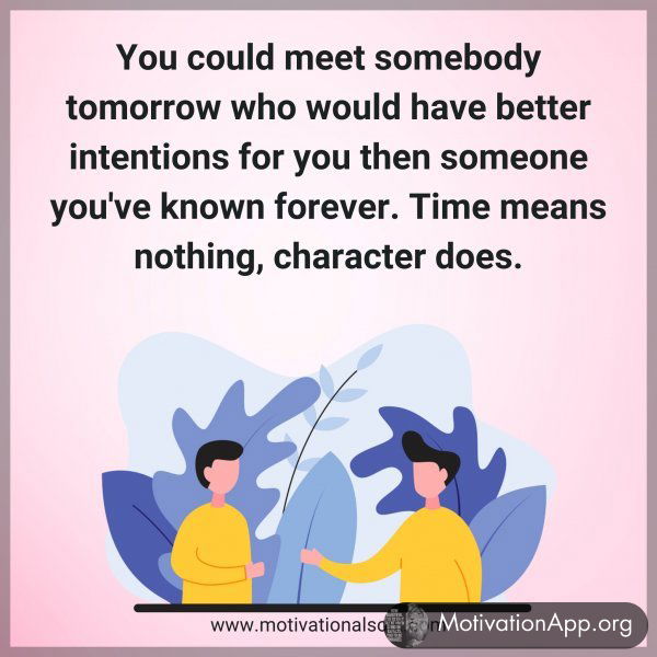 You could meet somebody