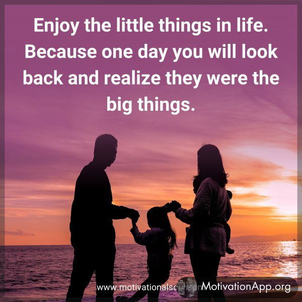 Enjoy the little things in