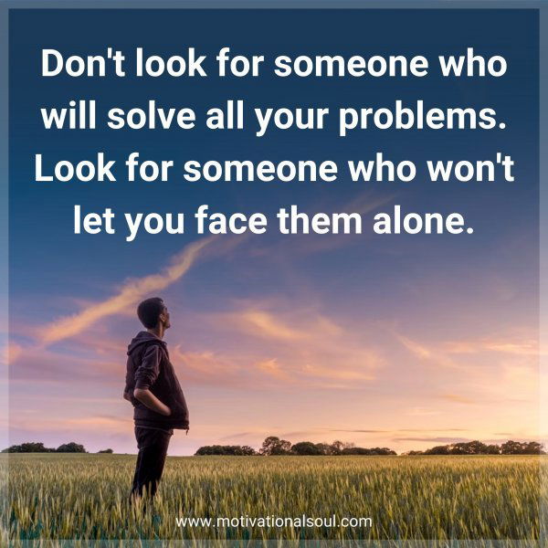 Don't look for someone