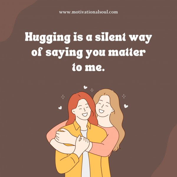 Hugging is a silent way