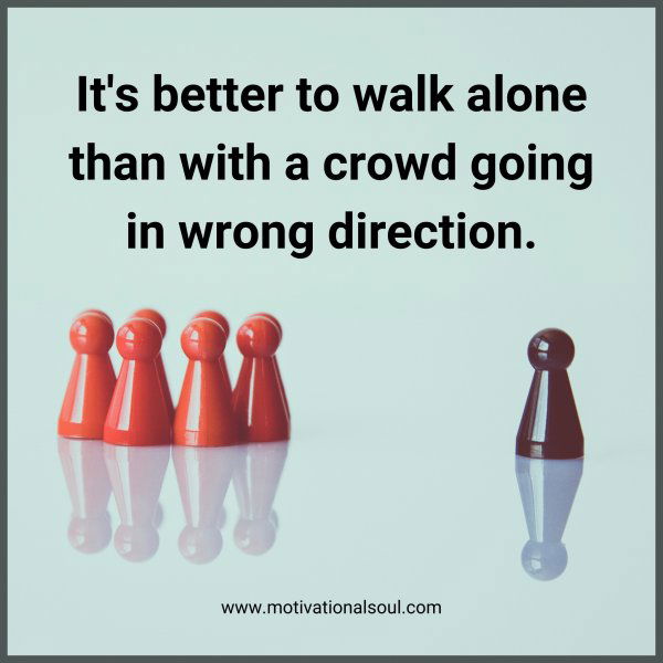 It's better to walk alone