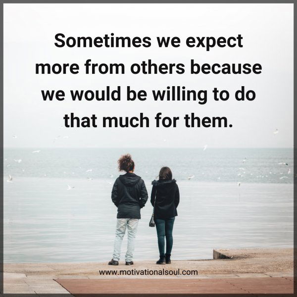 Sometimes we expect