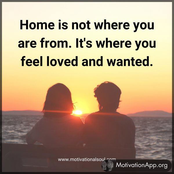 Home is not where you