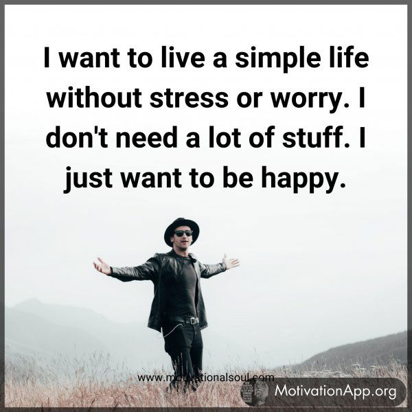 I want to live a simple life