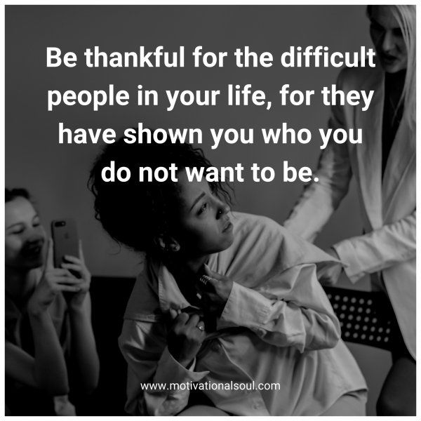 Be thankful for the difficult