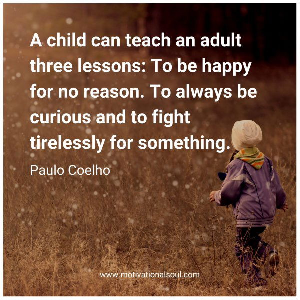 A child can teach an adult