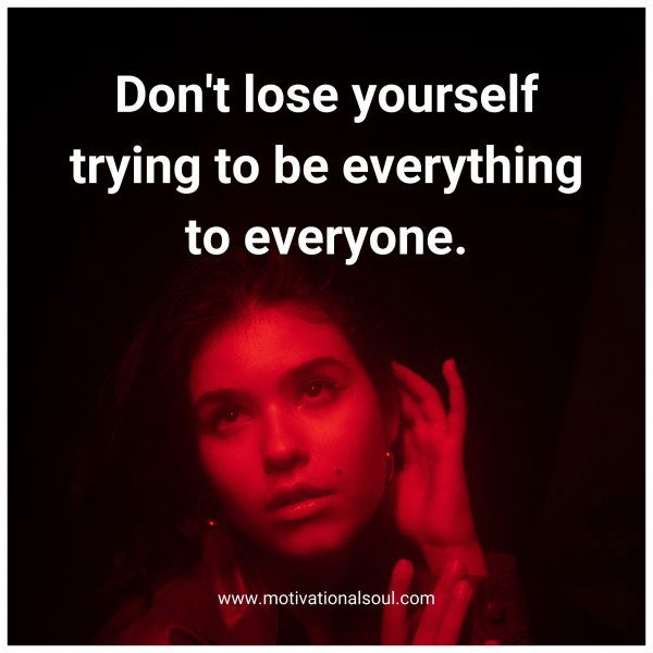 Don't lose yourself trying